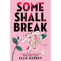 Some Shall Break By Ellie Marney