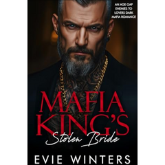 Mafia King’s Stolen Bride By Evie Winters
