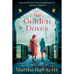 The Golden Doves By Martha Hall Kelly