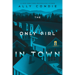 The Only Girl in Town By Ally Condie