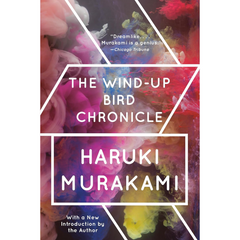 The Wind-Up Bird Chronicle By Haruki Murakami