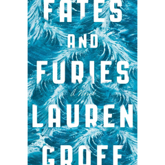 Fates and Furies By Lauren Groff