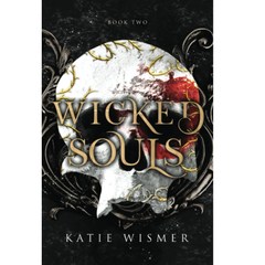Wicked Souls By Katie Wismer