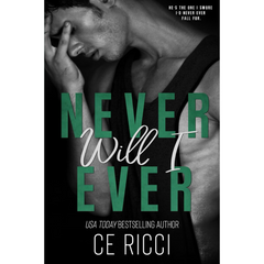 Never Will I Ever By C.E. Ricci