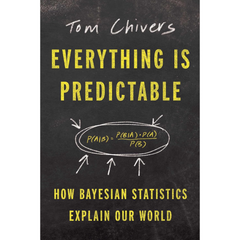 Everything Is Predictable By Tom Chivers
