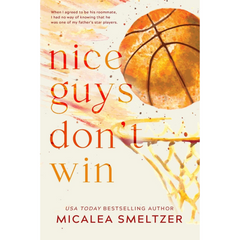 Nice Guys Don't Win By Micalea Smeltzer