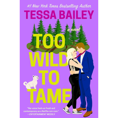 Too Wild to Tame By Tessa Bailey