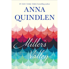 Miller's Valley By Anna Quindlen