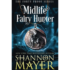Midlife Fairy Hunter By Shannon Mayer