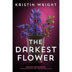 The Darkest Flower By Kristin Wright