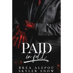Paid in Full By Brea Alepoú
