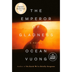 The Emperor of Gladness By Ocean Vuong