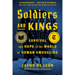 Soldiers and Kings By Jason De León