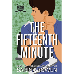 The Fifteenth Minute By Sarina Bowen