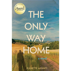 The Only Way Home By Jeanette Minniti
