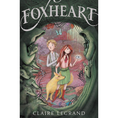 Foxheart By Claire Legrand