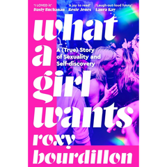 What a Girl Wants By Roxy Bourdillon