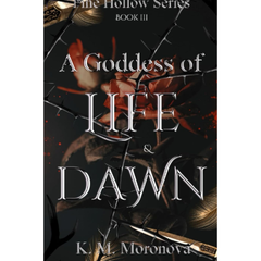 A Goddess of Life & Dawn By K.M. Moronova