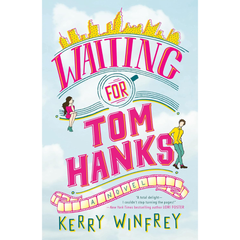 Waiting for Tom Hanks By Kerry Winfrey