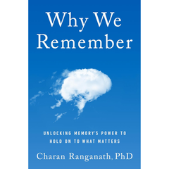 Why We Remember By Charan Ranganath