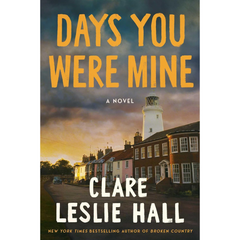 Days You Were Mine By Clare Leslie Hall