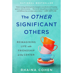 The Other Significant Others By Rhaina Cohen