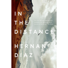 In the Distance By Hernan Diaz
