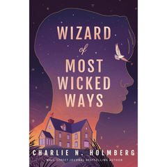 Wizard of Most Wicked Ways By Charlie N. Holmberg