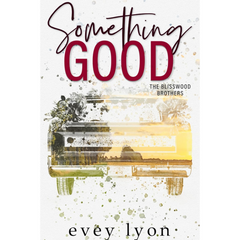Something Good By Evey Lyon