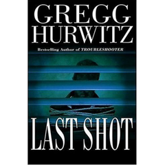 Last Shot By Gregg Hurwitz