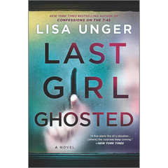 Last Girl Ghosted By Lisa Unger
