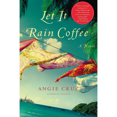Let It Rain Coffee By Angie Cruz