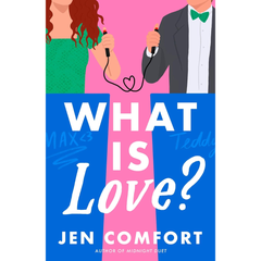 What Is Love? By Jen Comfort