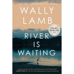 The River Is Waiting By Wally Lamb