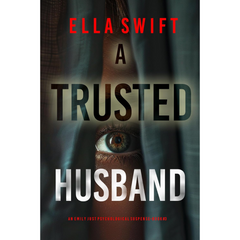 A Trusted Husband By Ella Swift