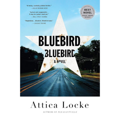 Bluebird, Bluebird By Attica Locke