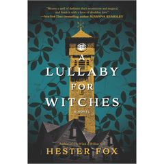 A Lullaby for Witches By Hester Fox