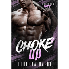 Choke Up By Rebecca Rathe