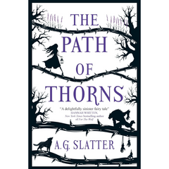 The Path of Thorns By A.G. Slatter