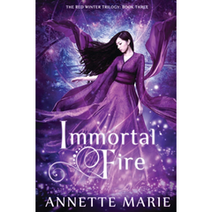 Immortal Fire By Annette Marie