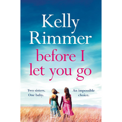 Before I Let You Go By Kelly Rimmer
