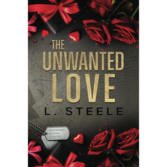 The Unwanted Love By L. Steele