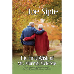 The First Wish of Mr. Murray McBride By Joe Siple
