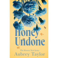 Honey Undone By Aubrey Taylor