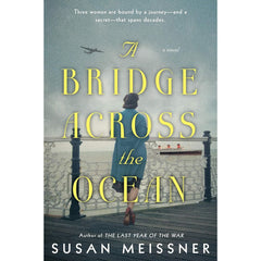 A Bridge Across the Ocean By Susan Meissner