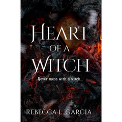 Heart of a Witch By Rebecca L. Garcia