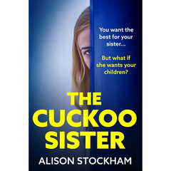 The Cuckoo Sister By Alison Stockham