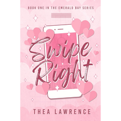Swipe Right By Thea Lawrence