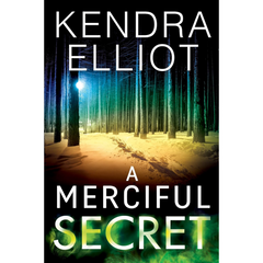 A Merciful Secret By Kendra Elliot