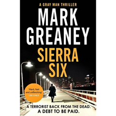 Sierra Six By Mark Greaney